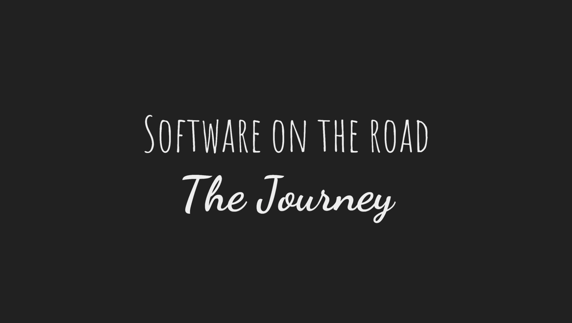 Slides cover for Software on the road: The Journey